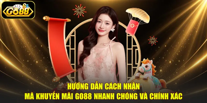 Hướng dẫn cách nhận mã khuyến mãi GO88 nhanh chóng và chính xác