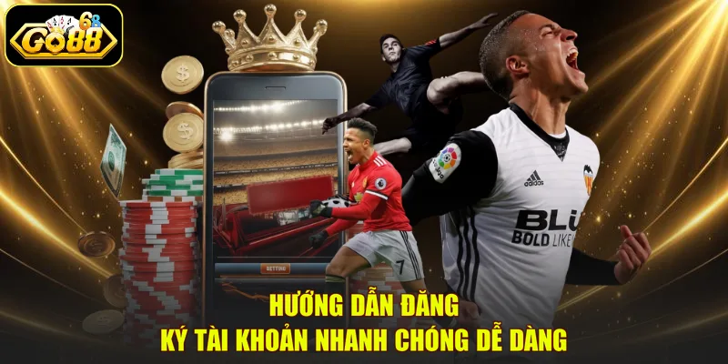 Hướng dẫn đăng ký tài khoản nhanh chóng dễ dàng