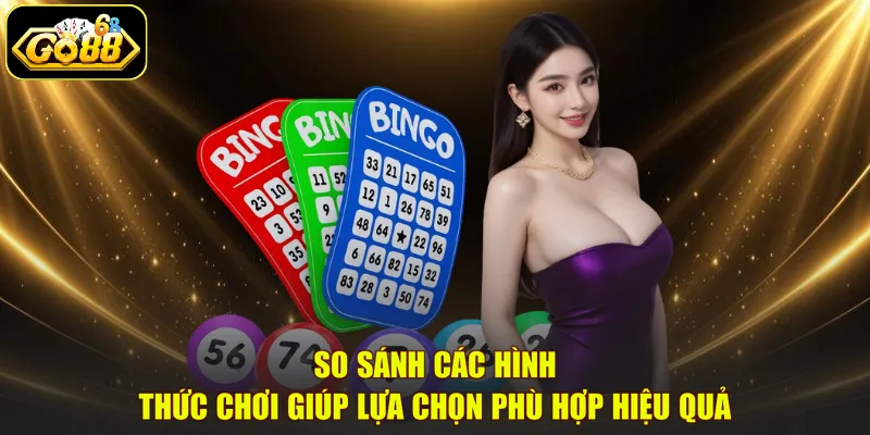 So sánh các hình thức chơi giúp lựa chọn phù hợp hiệu quả